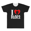 i love black people All Over Men's T-shirt