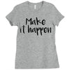 make it happen Ladies Fitted T-Shirt