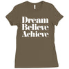 dream believe achieve Ladies Fitted T-Shirt