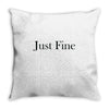 just fine Throw Pillow