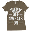 bra off sweats on Ladies Fitted T-Shirt
