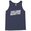 challenge accepted Tank Top