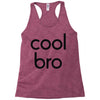 cool bro Racerback Tank