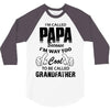 I'm Called Papa Because I'm Way Too Cool To Be Called Grandfather 3/4 Sleeve Shirt
