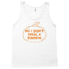 no i did not steal a pumpkin Tank Top