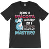being a unicorn T-Shirt