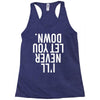 i'll never let you down Racerback Tank