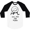 will run for pizza 3/4 Sleeve Shirt