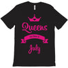 queens are born in july T-Shirt