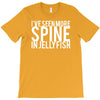 i've seen more spine in jellyfish T-Shirt