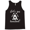 lets get toasted Tank Top