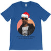 i was the nizzle before chrismizzle and all through the hizzle T-Shirt