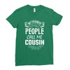My Favorite People Call Me Cousin Ladies Fitted T-Shirt