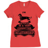 I Am Dachshund Actually In A Very Commited Relationship Ladies Fitted T-Shirt