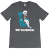 why so british T-Shirt