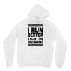 i run better than gorvernment Unisex Hoodie