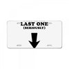 This is My Last One Seriously License Plate