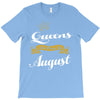 queens are born in august T-Shirt