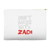 don't mess with zach Accessory Pouches
