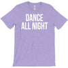 dance all night T-Shirt