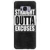 straight outta excuses Samsung Galaxy S8 Plus