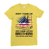 Veteran Don't Thank Me Thank My Brothers Who Never Came Back Ladies Fitted T-Shirt