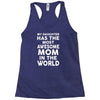 My Daughter Has The Most Awesome Mom In The World Racerback Tank