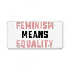 Feminism Means Equality License Plate