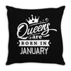 Queens Are Born In January Throw Pillow