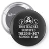 This Teacher Survived The 2016 2017 School Year Pin-back button