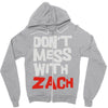 don't mess with zach Zipper Hoodie