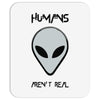 humans aren't real Mousepad