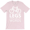 legs speak louder than words bicycle cycling T-Shirt