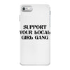 Support Your Local Girl Gang iPhone 7 Case