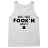 Shut Your Fook'n Mouth, Shut Your Fookin Mouth, you'll do nothing, con Tank Top