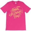happy st patrick's day T-Shirt