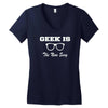 geek is the new sexy Women's V-Neck T-Shirt