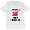 Chillona Pero Chingona T-Shirt