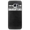 you can't scare me i have daughters Samsung Galaxy S7 Edge