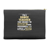 i'm a dance teacher, that means i'm creative cool passionate &amp; a littl Accessory Pouches