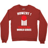 HOWZAT I BAT FOR THE WORLD SERIES Crewneck Sweatshirt