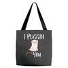 i puggin love you Tote Bags