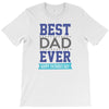 BEST DAD EVER T-Shirt
