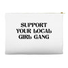 Support Your Local Girl Gang Accessory Pouches