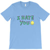 I HATE YOU T-Shirt