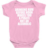 drinking before noon makes you a pirate not an alcoholic Baby Onesie