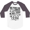 As For Me And My House We Will Serve The Lord 3/4 Sleeve Shirt