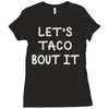 lets taco bout it Ladies Fitted T-Shirt
