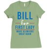 bill for first lady make blowjobs great again Ladies Fitted T-Shirt