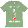 low battery   need beer T-Shirt